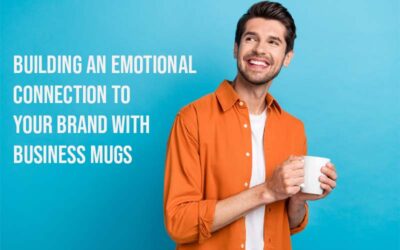6 Tips for Building an Emotional Connection to Your Brand With the Help of Business Mugs