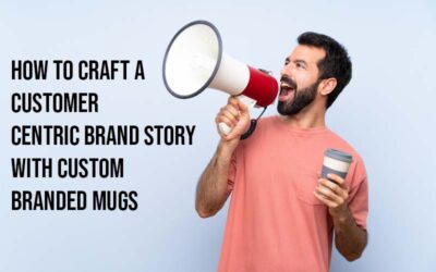 How to Craft a Customer-Centric Brand Story with Custom Branded Mugs