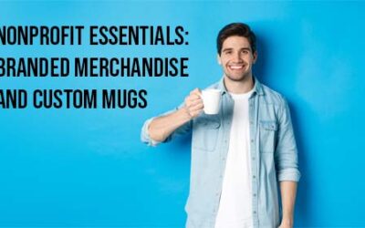 Nonprofit Essentials: Why Branded Merchandise Should Be on Your List